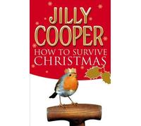 [(How to Survive Christmas)] [By (author) Jilly Cooper] published on (November, 2007)
