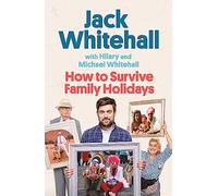 How to Survive Family Holidays: The hilarious memoir from the stars of Travels with my Father