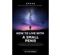 How To Survive if You Have a Small Penis: A Funny Novelty Joke Notebook Disguised as a Self Help Book. Silly Adult Gag Gift For Men.