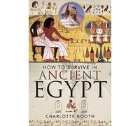 How to Survive in Ancient Egypt