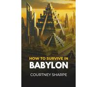 How to survive in Babylon