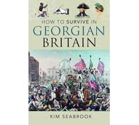 How To Survive in Georgian Britain