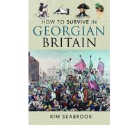 How To Survive in Georgian Britain