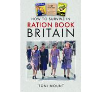How to Survive in Ration Book Britain