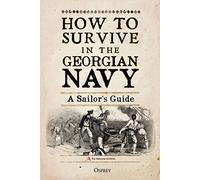 How to Survive in the Georgian Navy – A Sailor's Guide – Osprey Publishing