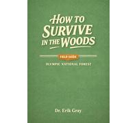 How to Survive in the Woods: Olympic National Forest