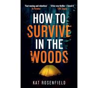 How to Survive in the Woods: The heart-stopping thriller you won't be able to put down