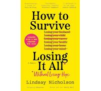 How to Survive Losing It All*: A new 2024 memoir of trauma, heartbreak and recovery