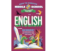 How to Survive Middle School: English: A Do-It-Yourself Study Guide (How to Survive Middle School Books)