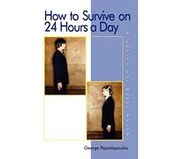 How to Survive on 24 Hours a Day: A Course for Human Beings