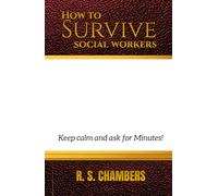 How to Survive Social Workers: Keep Calm and ask for Minutes!