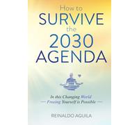 How to Survive the 2030 Agenda: In this Changing World - Freeing Yourself is Possible