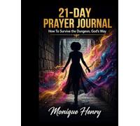 How To Survive the Dungeon God’s Way: 21 Day Prayer Journal