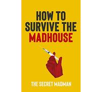 How To Survive The Madhouse