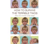 How to Survive the Terrible Twos: Diary of a Mother Under Siege
