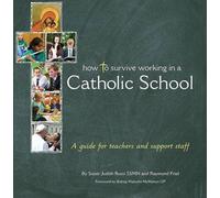 How to Survive Working in a Catholic School: A Guide for Teachers and Support Staff