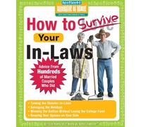 How to Survive Your In-Laws: Advice from Hundreds of Married Couples Who Did (Hundreds of Heads Survival Guides)