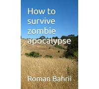 How to survive zombie apocalypse