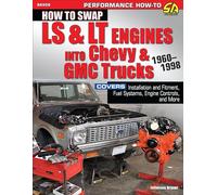 How to Swap LS & LT Engines into Chevy & GMC Trucks: 1960-1998