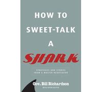 How to Sweet-Talk a Shark: Strategies and Stories from a Master Negotiator