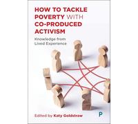 How to Tackle Poverty with Co-Produced Activism: Knowledge from Lived Experience