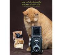How to Take Beautiful Pictures of Your Cat: A Step-By-Step Guide to Cat Photography