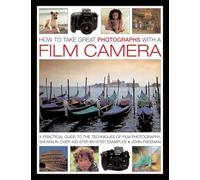 How to Take Great Photographs With a Film Camera
