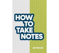 How to Take Notes