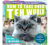 How to Take Over Teh Wurld: A LOLcat Guide 2 Winning