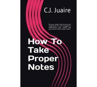 How To Take Proper Notes: Do your notes need to be more organized? Do you struggle to understand your notes? Are you unsure how to take notes?
