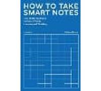 How to Take Smart Notes