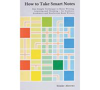 How to Take Smart Notes: One Simple Technique to Boost Writing, Learning and Thinking - for Students, Academics and Nonfiction Book Writers