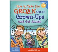 How to Take the Groan Out of Grown-Ups (and Get Along!) (Laugh & Learn(r))