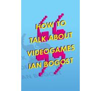 How to Talk about Videogames