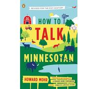 How to Talk Minnesotan: Revised for the 21st Century
