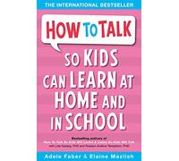 How to Talk so Kids Can Learn at Home and in School