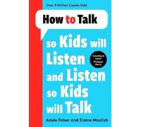 Adele Faber Elai How to Talk so Kids Will Listen and Listen so Kids (Paperback)