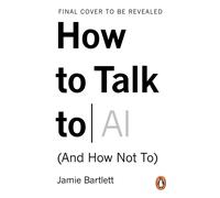 How to Talk to AI : (And How Not To)