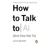How to Talk to AI: (And How Not To)