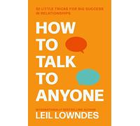 How to Talk to Anyone: 92 Little Tricks For Big Success In Relationships
