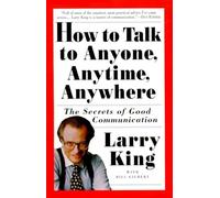 How to Talk to Anyone, Anytime, Anywhere: The Secrets of Good Conversation: The Secrets of Good Communication