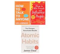 How To Talk To Anyone, Atomic Habits, How To Win Friends And Influence People 3 Books Collection Set by Leil Lowndes, James Clear, Dale Carnegie