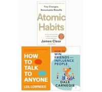 How To Talk To Anyone, Atomic Habits, How To Win Friends And Influence People 3 Books Collection Set by Leil Lowndes, James Clear, Dale Carnegie