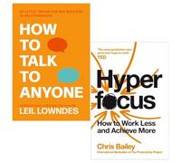 How To Talk To Anyone by Leil Lowndes and Hyperfocus by Chris Bailey 2 Books Collection Set