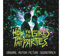 How To Talk To Girls At Parties (Original Motion Picture Soundtrack)
