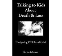 How to Talk to Kids About Death & Loss: Navigating Childhood Grief