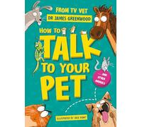 How to Talk to Your Pet : And Other Animals