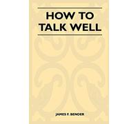 How to Talk Well
