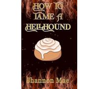 How to Tame a Hellhound
