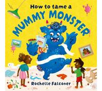 How to Tame a Mummy Monster